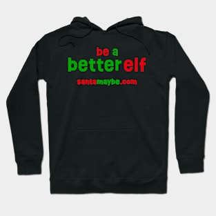 Be a Better Elf Hoodie